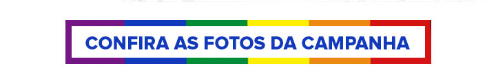 Confira as Fotos da Campanha!